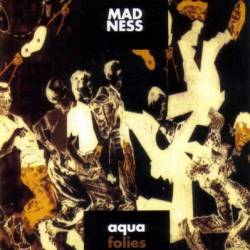 Madness : Aqua Folies